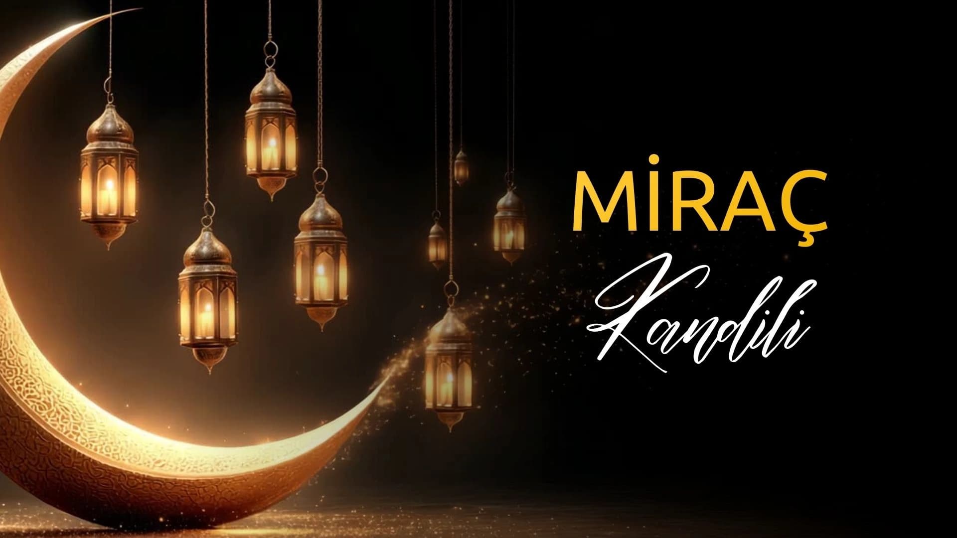 Miraç Kandili Nedir? 2026 Miraç Kandili Ne Zaman, Anlamı ve İbadetleri