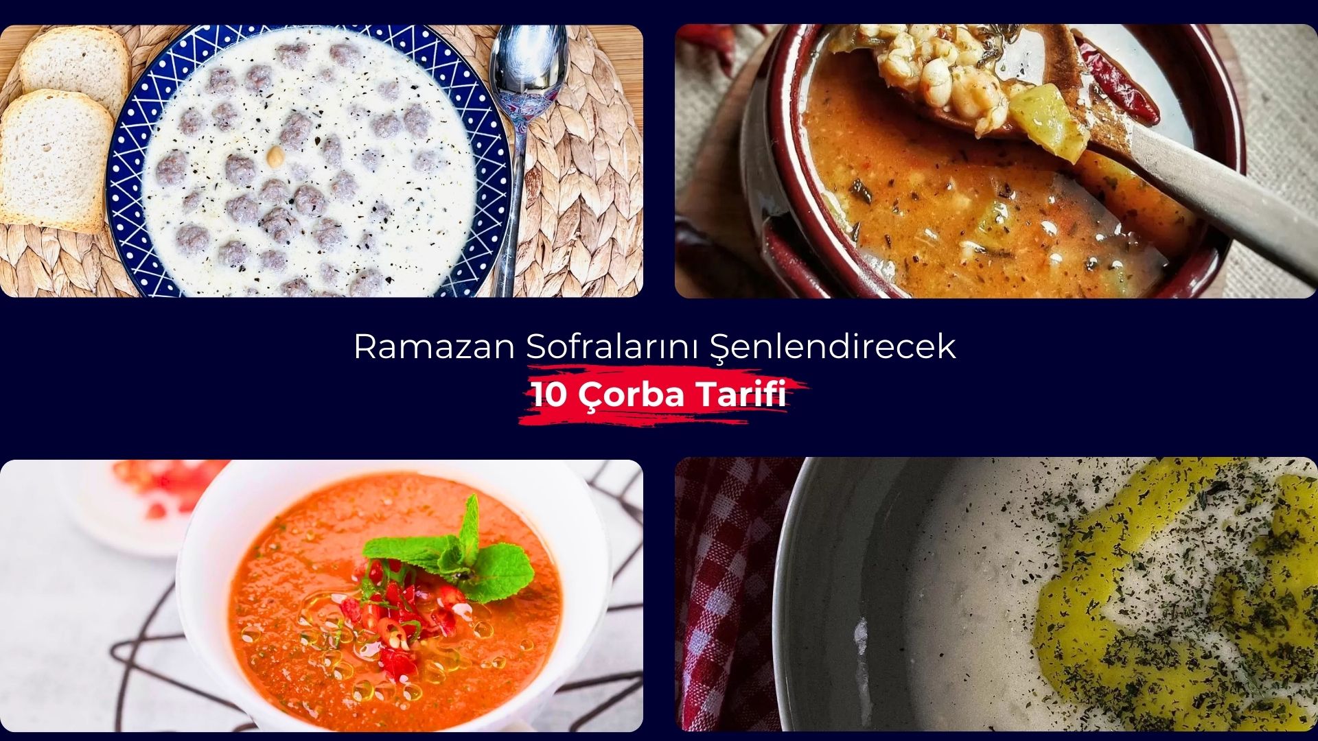 Ramazan Sofralarını Şenlendirecek 10 Çorba Tarifi